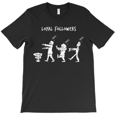 Loyal Followers T-shirt Designed By Kevin Acen