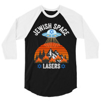 Jewish Space Laser, Jewish Space Lasers,  Funny Conspiracy 3/4 Sleeve Shirt | Artistshot