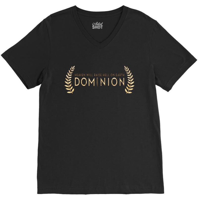 Dominion - Heaven Will Raise Hell On Earth V-neck Tee | Artistshot