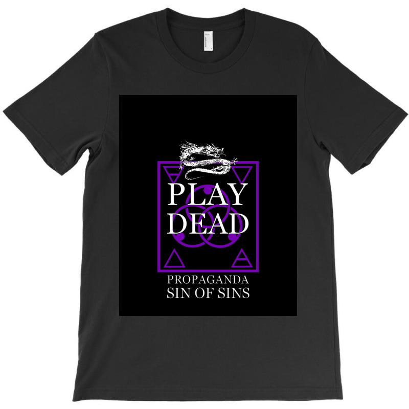 Play Dead - Propaganda. Graphic T-shirt | Artistshot