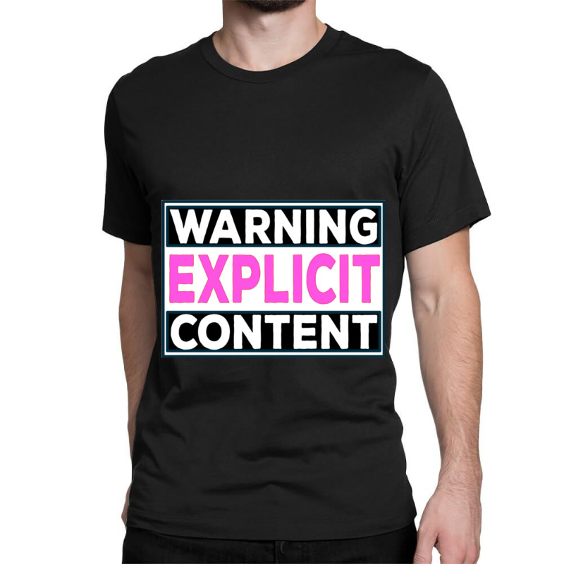 Explicit Content  - Notice Explicit Content Classic T-shirt by DEMARCOBLACK | Artistshot