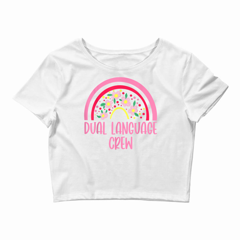 Dual Language Crew Rainbow Bilingual Teacher Dual Language T Shirt Crop Top by hankeajrippleex5 | Artistshot