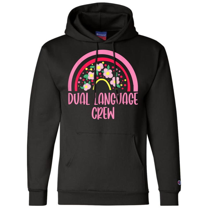 Dual Language Crew Rainbow Bilingual Teacher Dual Language T Shirt Champion Hoodie by hankeajrippleex5 | Artistshot