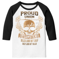 Union Teamster   Proud Union Worker T Shirt Youth 3/4 Sleeve | Artistshot