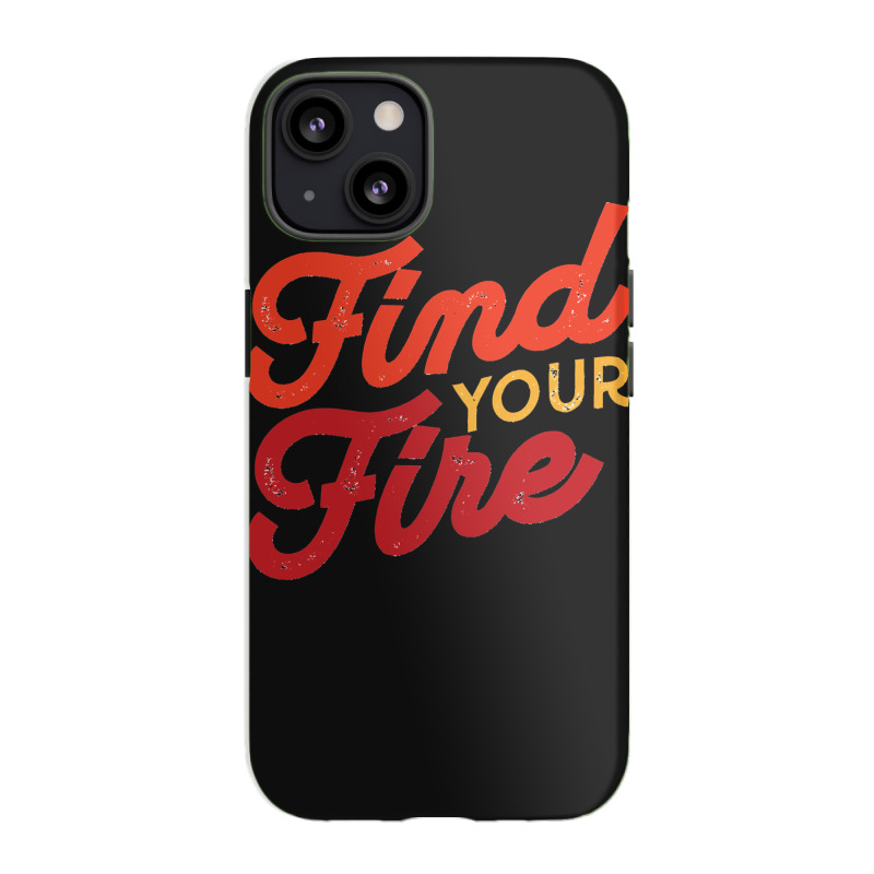 Find Your Fire Classic Iphone 13 Case | Artistshot