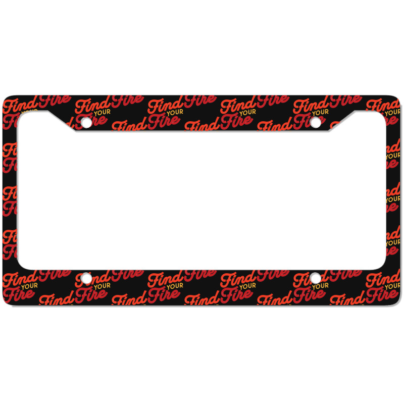 Find Your Fire Classic License Plate Frame | Artistshot