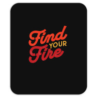 Find Your Fire Classic Mousepad | Artistshot