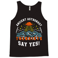 Ancient Astronaut Theorists Say Yes Ufo Alien Lover Pullover Tank Top | Artistshot