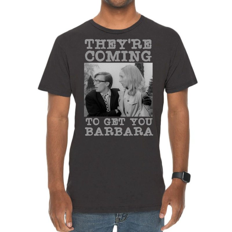 They Re Coming To Get You Barbara  Zombie The Living Dead Vintage T-shirt | Artistshot