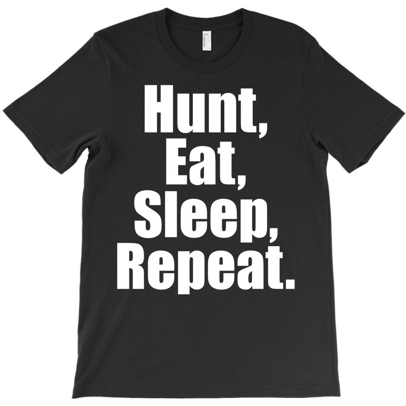 Eat Sleep Hunt Repeat T-shirt | Artistshot