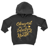 Okayest Infection Control Nurse Birthday Gifts For Women Toddler Hoodie | Artistshot