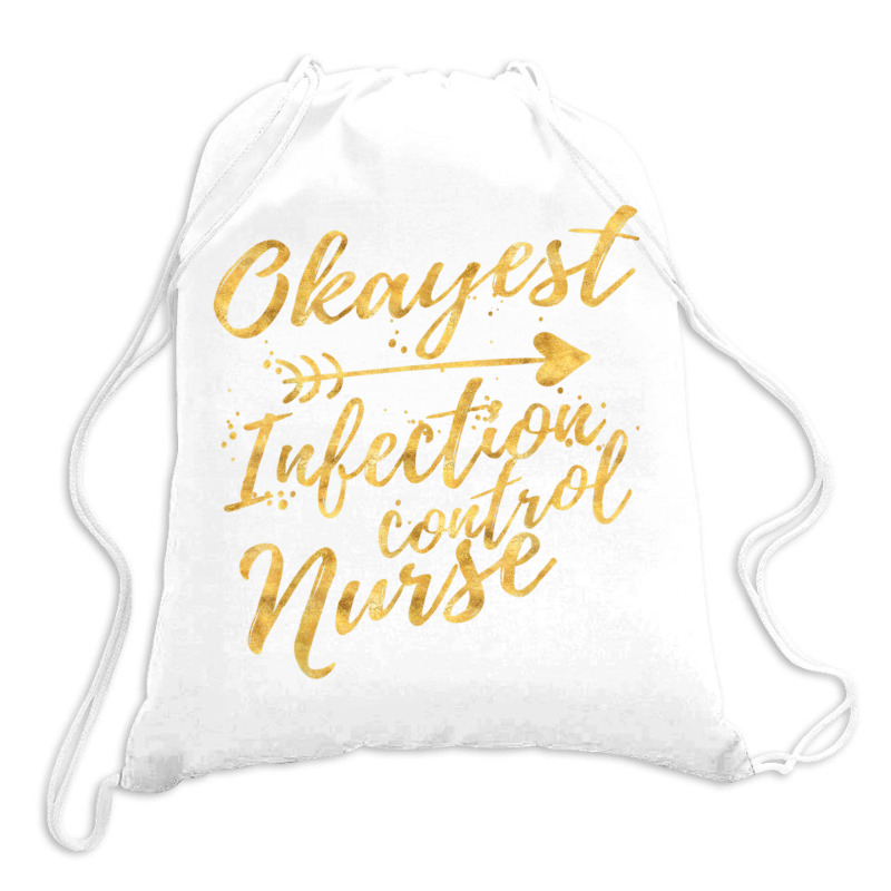 Okayest Infection Control Nurse Birthday Gifts For Women Drawstring Bags | Artistshot