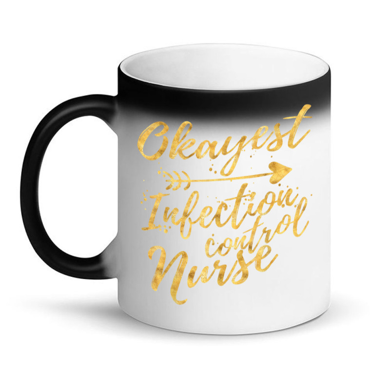 Okayest Infection Control Nurse Birthday Gifts For Women Magic Mug | Artistshot