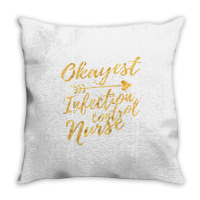 Okayest Infection Control Nurse Birthday Gifts For Women Throw Pillow | Artistshot