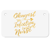 Okayest Infection Control Nurse Birthday Gifts For Women Motorcycle License Plate | Artistshot