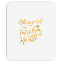 Okayest Infection Control Nurse Birthday Gifts For Women Mousepad | Artistshot