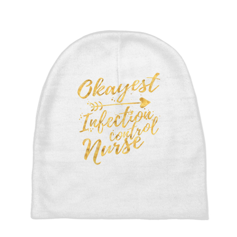 Okayest Infection Control Nurse Birthday Gifts For Women Baby Beanies | Artistshot