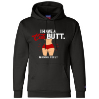 I Have A Cute Ass, Wanna Feel Champion Hoodie | Artistshot