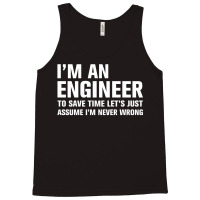 I Am An Engineer... Tank Top | Artistshot