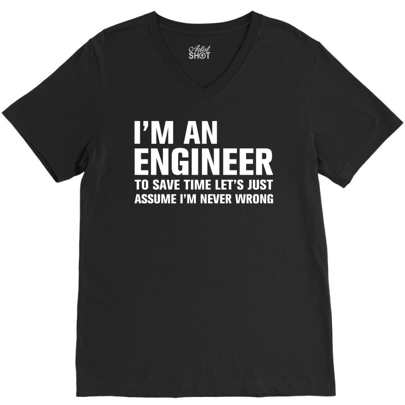 I Am An Engineer... V-neck Tee | Artistshot