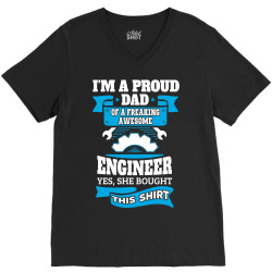 I'm a Proud Dad of a Freaking Awesome Engineer.... V-Neck Tee | Artistshot