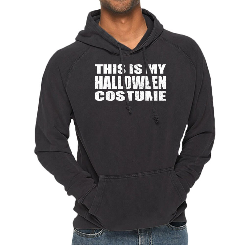 This Is My Halloween Costume Last Minute Halloween Costume Vintage Hoodie | Artistshot