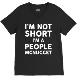 I Am Not Short I Am A People McNugget V-Neck Tee | Artistshot