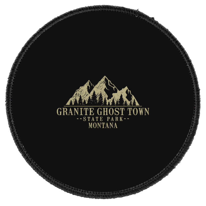 Montana Granite Ghost Town State Park Round Patch | Artistshot