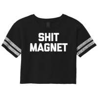 Shit Magnet T Shirt Funny Saying Sarcastic Novelty Humor T Shirt Scorecard Crop Tee | Artistshot