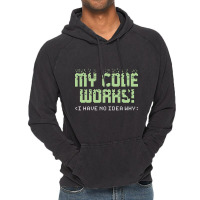 My Code Works, My Code Works Art, My Code Works Vintage, My Code Works Vintage Hoodie | Artistshot