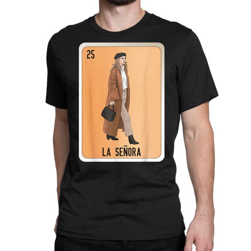 La Señora Mexican Slang Lottery Bingo Cards T Shirt Classic T-shirt by cm-arts | Artistshot