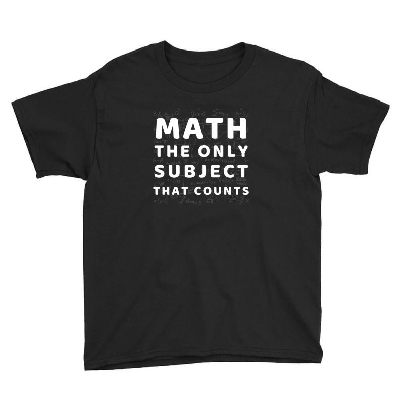 Math The Only Subject That Counts Youth Tee | Artistshot