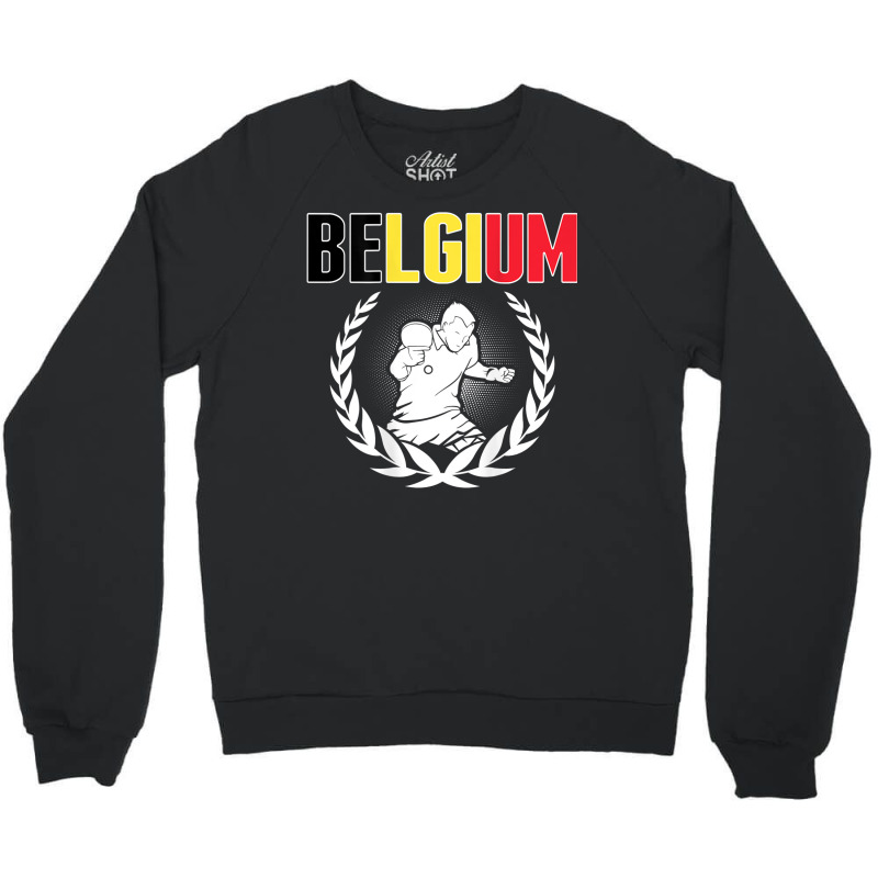 Belgium Table Tennis Lovers   Support Belgian Ping Pong Team Crewneck Sweatshirt by Sombre | Artistshot