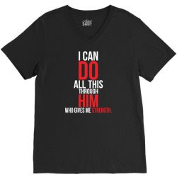 I Can Do All This Through Him V-Neck Tee | Artistshot