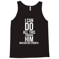 I Can Do All This Through Him Tank Top | Artistshot