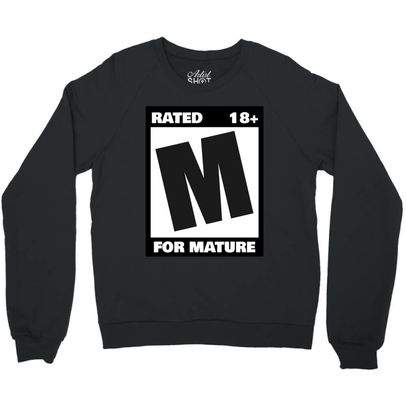 Rated M For Mature Crewneck Sweatshirt by DEMARCOBLACK | Artistshot