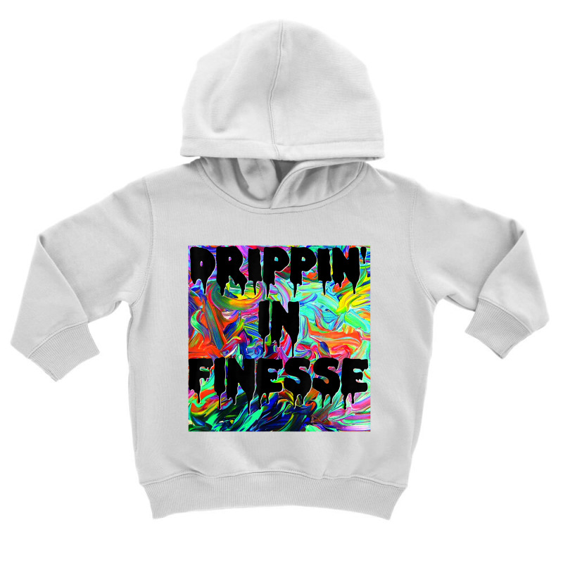 Drippin' In Finesse Colorful Bright Drip Party T Shirt Toddler Hoodie | Artistshot