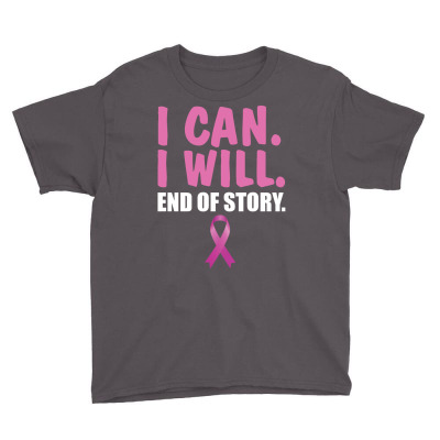 I Can. I Will. End Of Story Youth Tee Designed By Tshiart