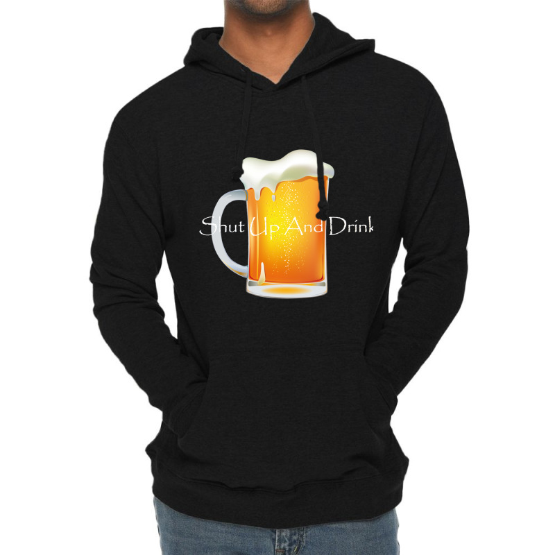 Shut Up And Drink Lightweight Hoodie by DEMARCOBLACK | Artistshot