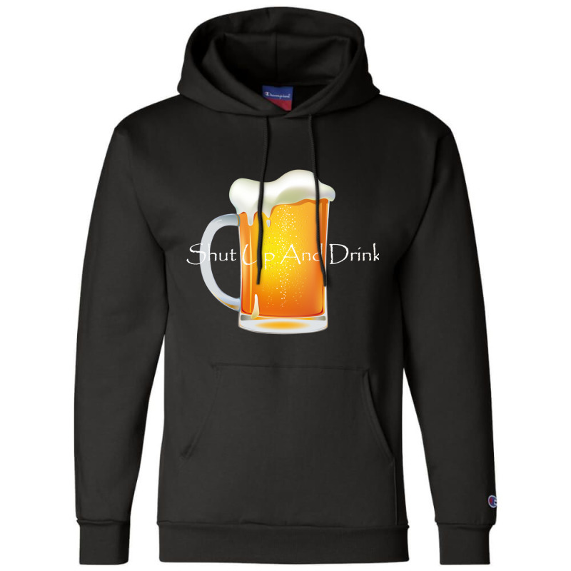 Shut Up And Drink Champion Hoodie by DEMARCOBLACK | Artistshot