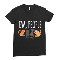 Ew People Cat Cats Meow Kitty Lovers Hate People Gift Pullover Hoodie Ladies Fitted T-shirt | Artistshot