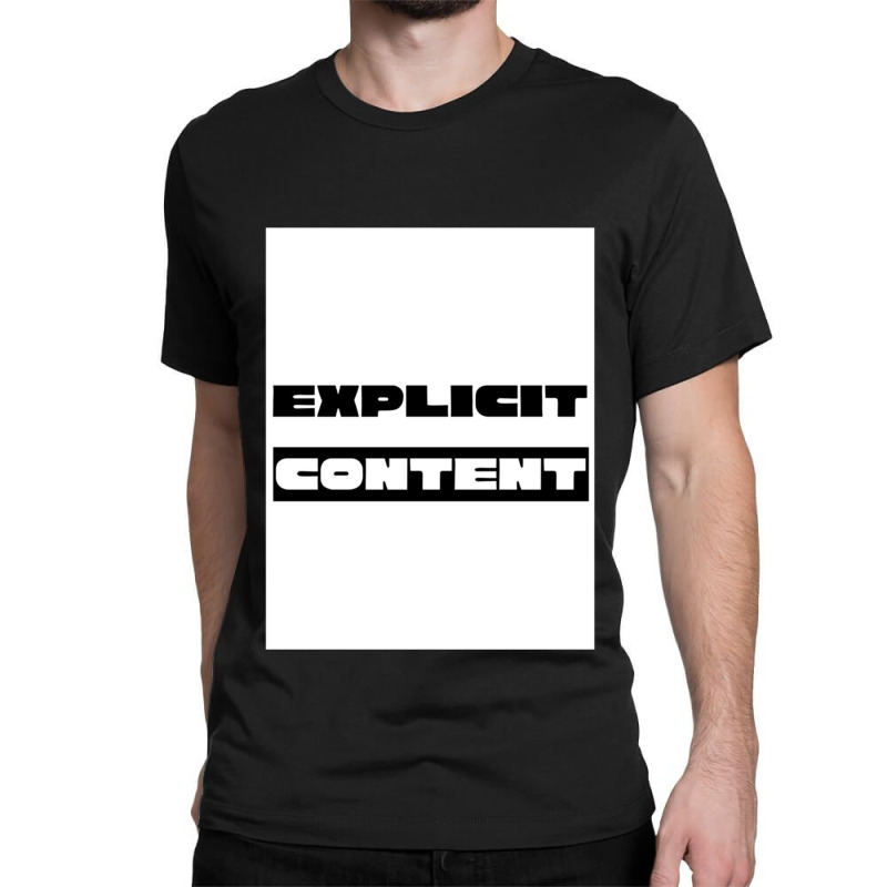 Explicit Content Classic T-shirt by DEMARCOBLACK | Artistshot