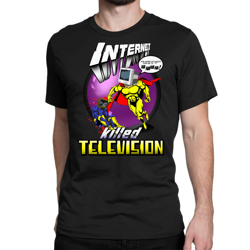 Internet Killed Television, Internet Killed Television Art, Internet K Classic T-shirt | Artistshot