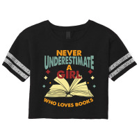 Never Underestimate A Girl Who Loves Books Scorecard Crop Tee | Artistshot