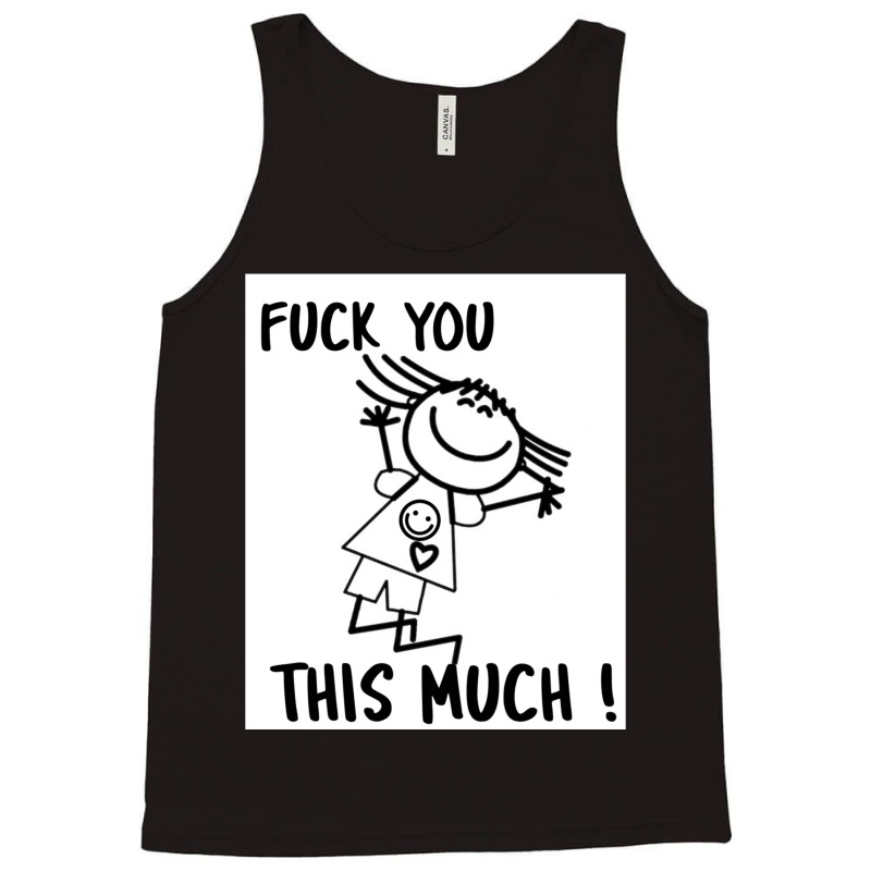 Fuck You This Much Smiling Girl Tank Top by DEMARCOBLACK | Artistshot