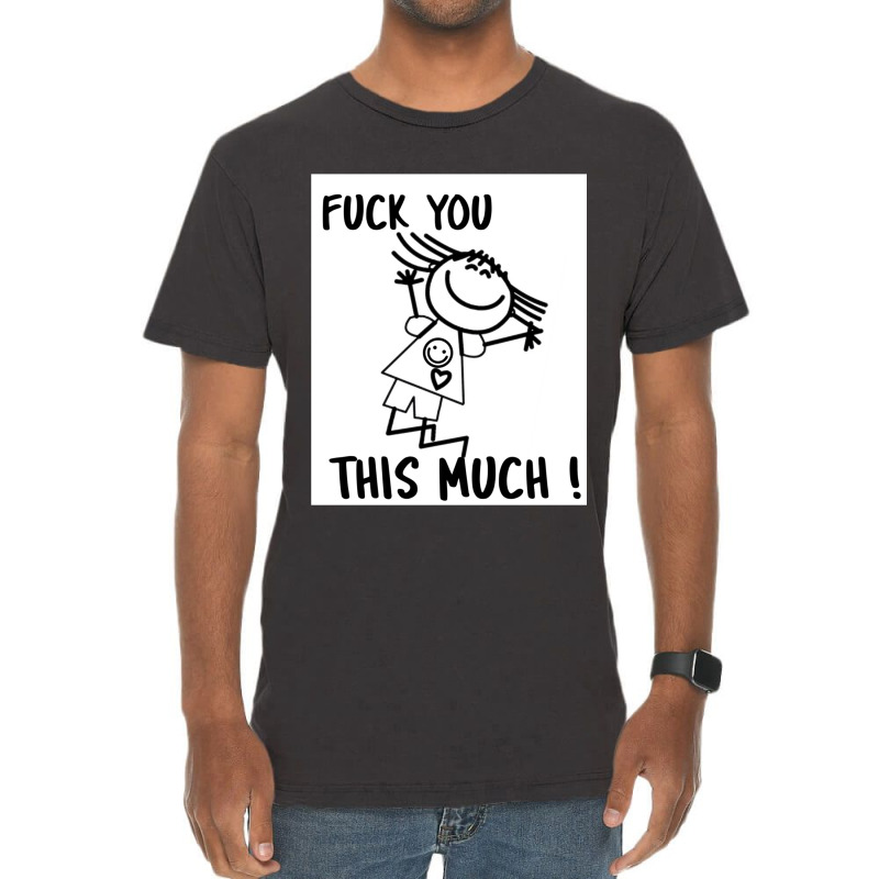 Fuck You This Much Smiling Girl Vintage T-Shirt by DEMARCOBLACK | Artistshot