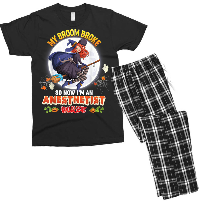 My Broom Broke So Now I'm A Anesthetist Nurse Halloween Boo Men's T-shirt Pajama Set | Artistshot