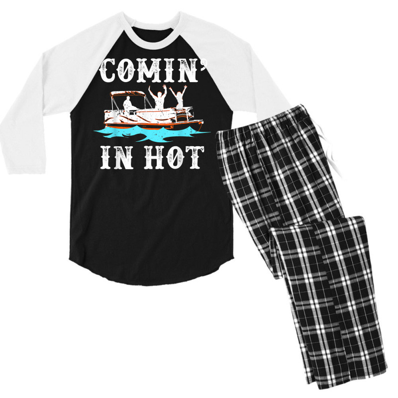 Comin In Hot Funny Pontoon Boat River Lake Boating Gift Idea T Shirt Men's 3/4 Sleeve Pajama Set | Artistshot