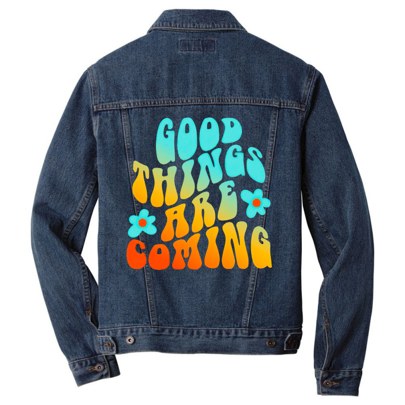 Good Things Are Coming, Good Thing Are Coming, Good Things, Are Coming Men Denim Jacket | Artistshot