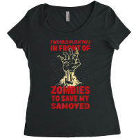 Push You In Zombies To Save My Samoyed Funny Dog Lover Humor T Shirt Women's Triblend Scoop T-shirt | Artistshot